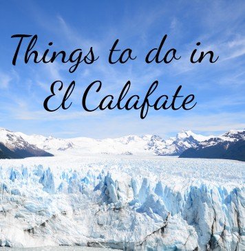 Patagonia Series: Things to do in El Calafate, Santa Cruz Things to do in El Calafate