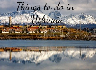 Patagonia Series: Things to do in Ushuaia, Tierra del Fuego Things to do in Ushuaia, Patagonia, Argentina