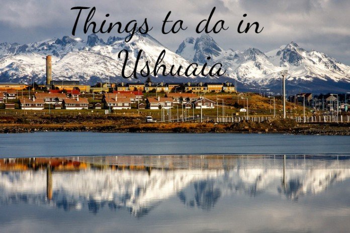 Things to do in Ushuaia, Patagonia, Argentina