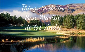 Patagonia Series: Things to do in San Martin de los Andes, Neuquen Things to do in San Martin de los Andes, Neuquen